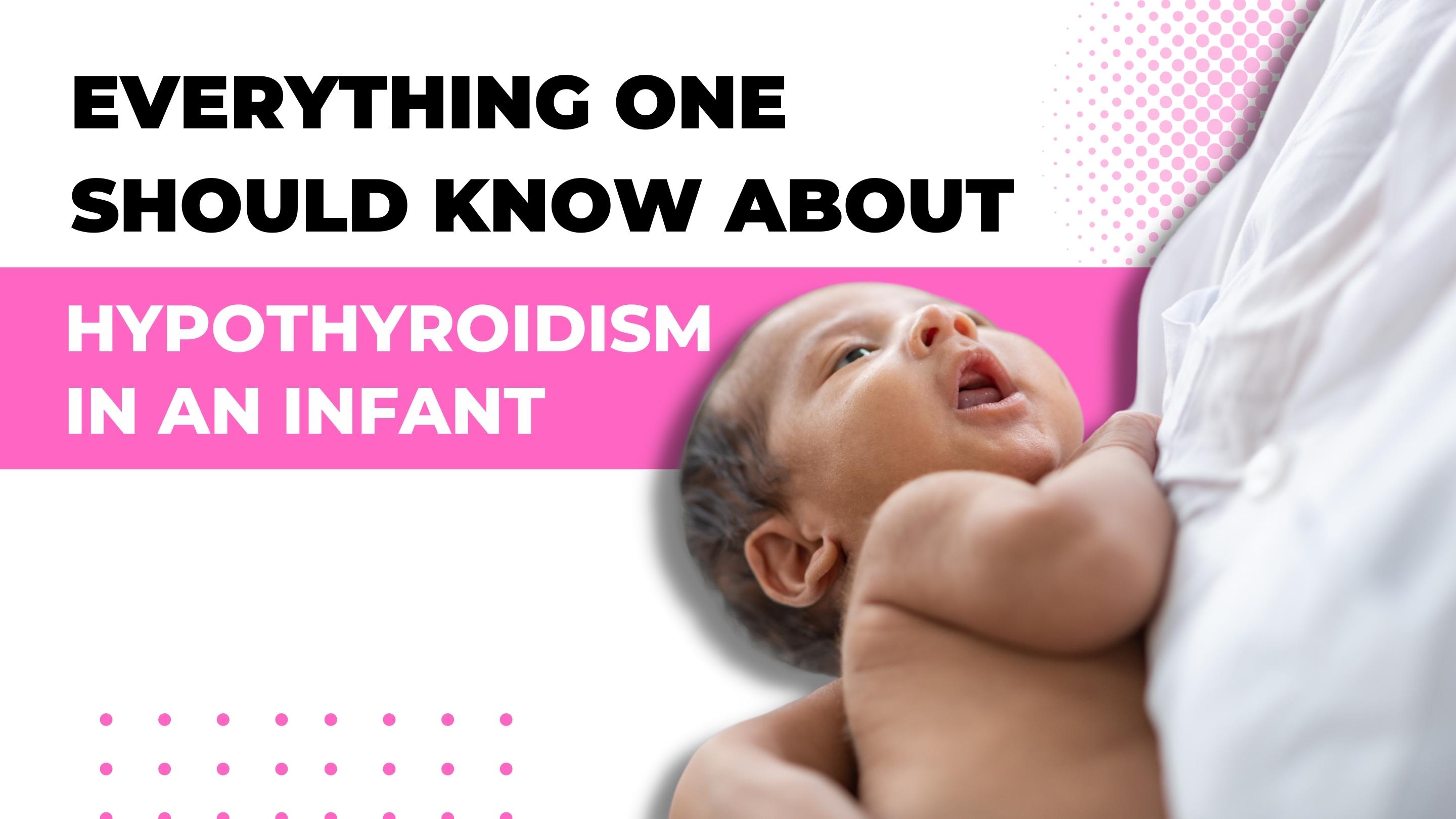 Hypothyroidism in an Infant