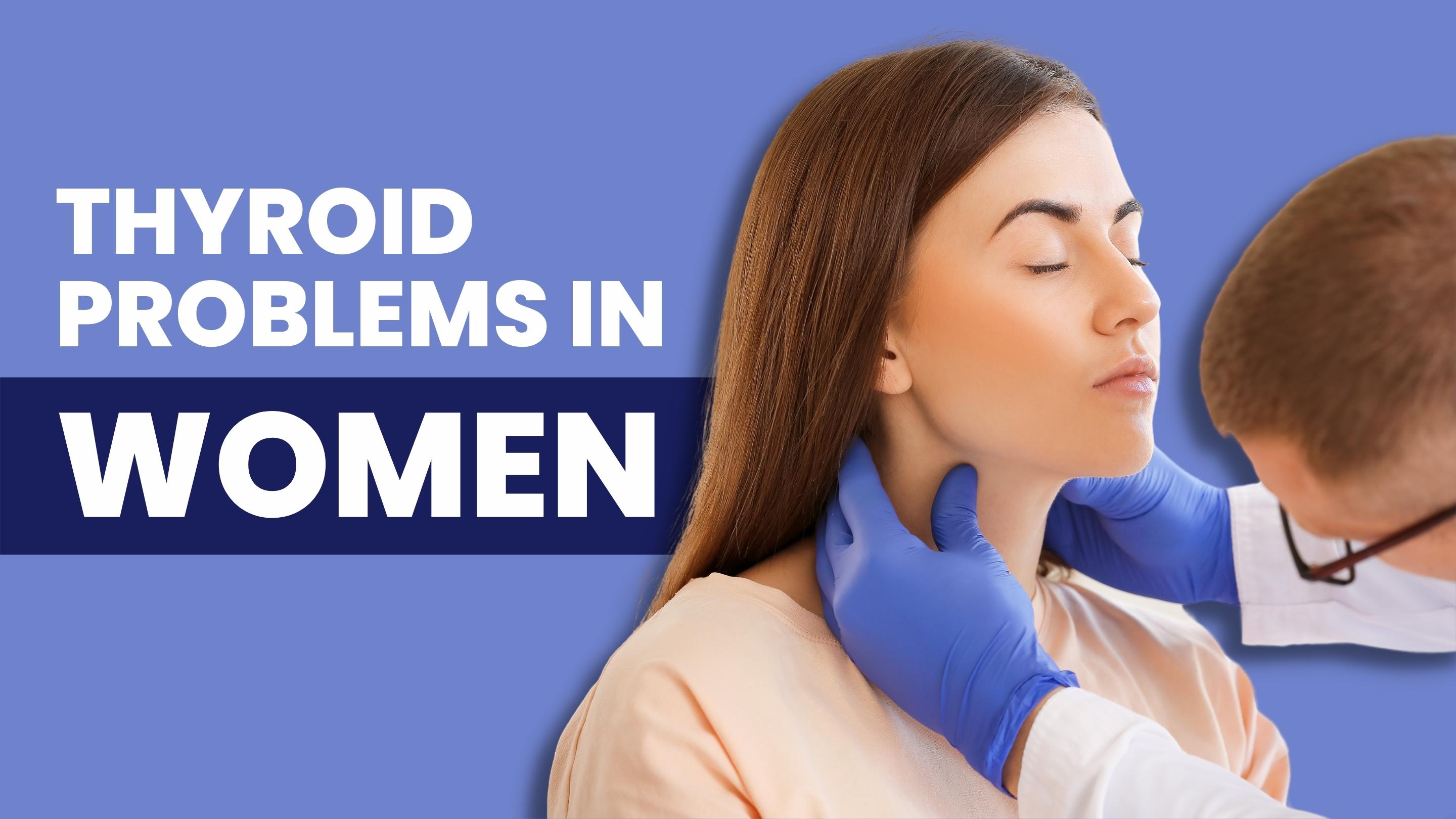 Thyroid problems in women